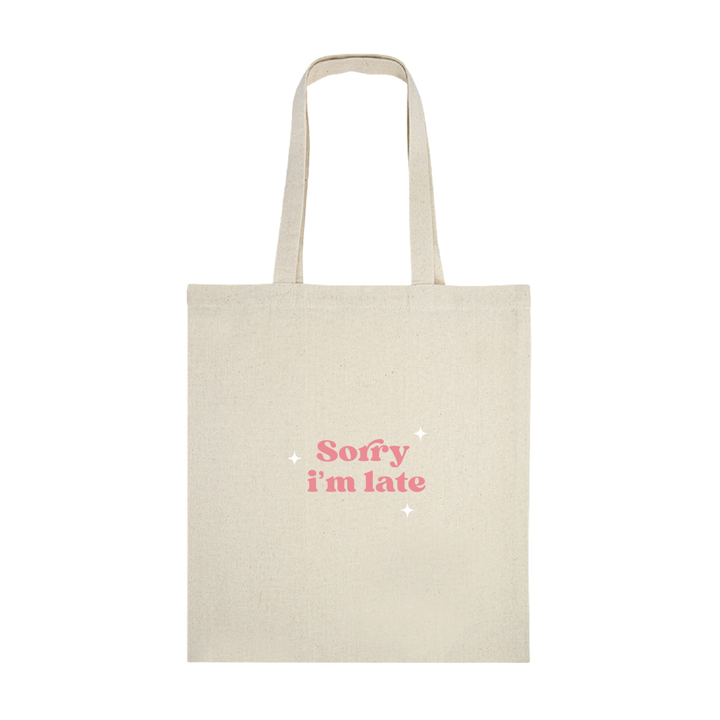 Tote bag "Sorry I'm late"
